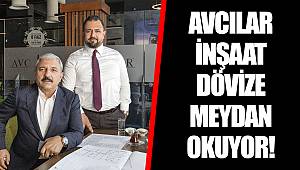 AVCILAR İNŞAAT DÖVİZE MEYDAN OKUYOR!