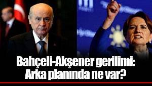 Bahçeli-Akşener gerilimi: Arka planında ne var?