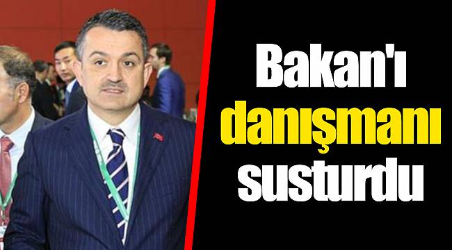 Bakan'ı danışmanı susturdu