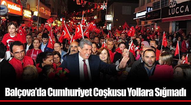 Balçova’da Cumhuriyet Coşkusu Yollara Sığmadı