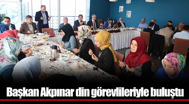 Başkan Akpınar din görevlileriyle buluştu
