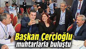 Başkan Çerçioğlu muhtarlarla buluştu