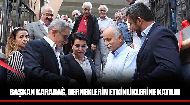 BAŞKAN KARABAĞ, DERNEKLERİN ETKİNLİKLERİNE KATILDI