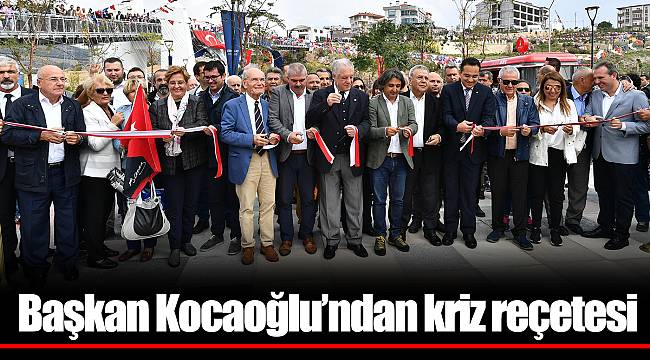 Başkan Kocaoğlu’ndan kriz reçetesi