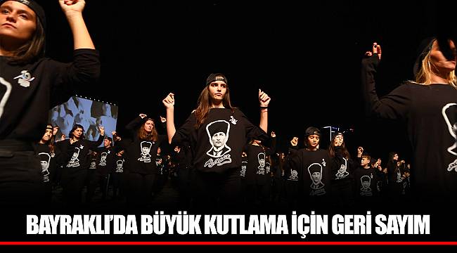 BAYRAKLI’DA BÜYÜK KUTLAMA İÇİN GERİ SAYIM