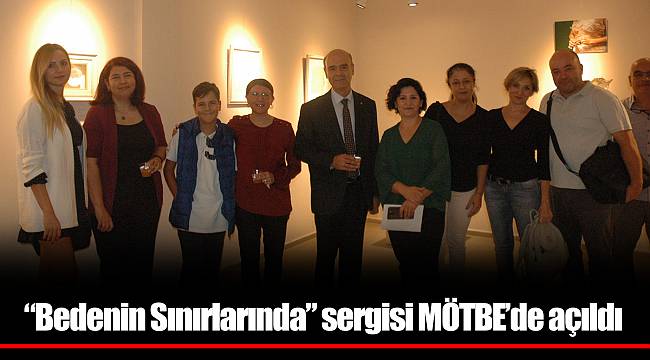 “Bedenin Sınırlarında” sergisi MÖTBE’de açıldı