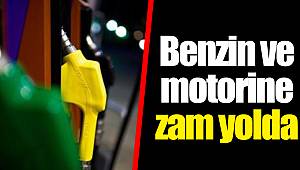 Benzin ve motorine zam yolda