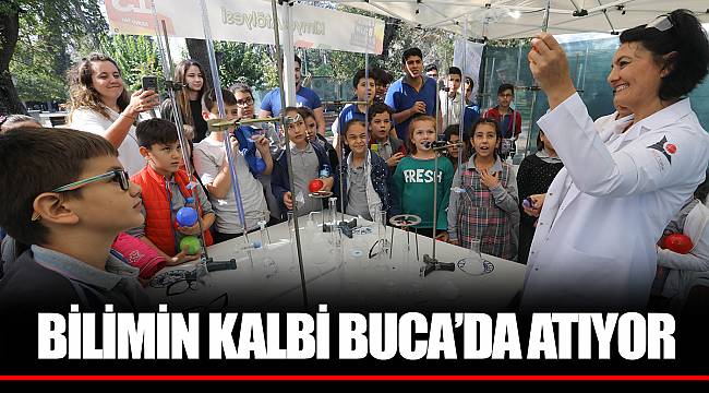 BİLİMİN KALBİ BUCA’DA ATIYOR