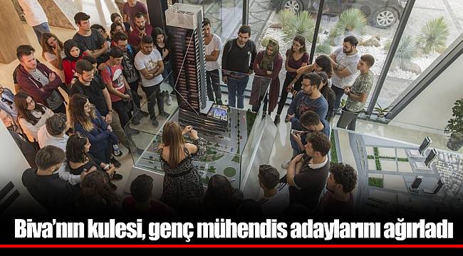 Biva’nın kulesi, genç mühendis adaylarını ağırladı