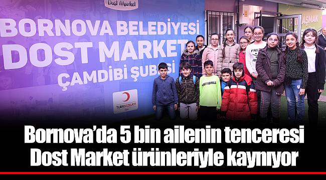 Bornova’da 5 bin ailenin tenceresi Dost Market ürünleriyle kaynıyor