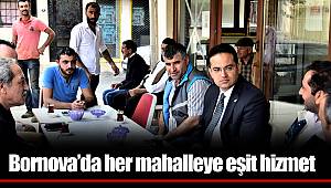 Bornova’da her mahalleye eşit hizmet