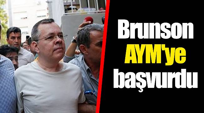 Brunson AYM'ye başvurdu