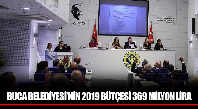 BUCA BELEDİYESİ’NİN 2019 BÜTÇESİ 369 MİLYON LİRA