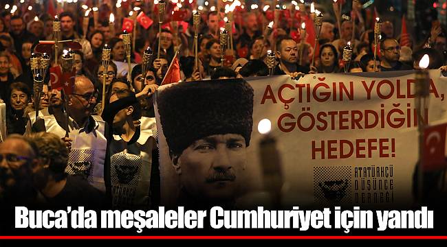 Buca’da meşaleler Cumhuriyet için yandı