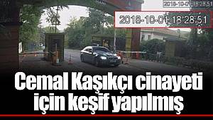 Cemal Kaşıkçı cinayeti için keşif yapılmış