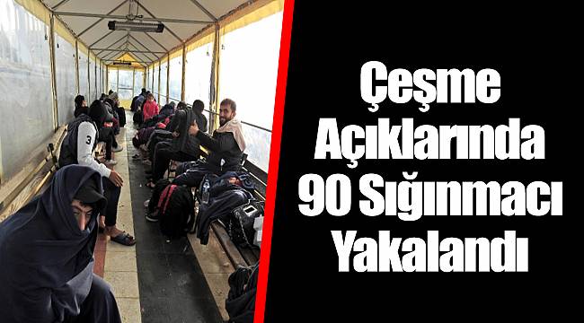 Çeşme Açıklarında 90 Sığınmacı Yakalandı