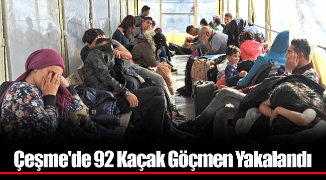 Çeşme'de 92 Kaçak Göçmen Yakalandı
