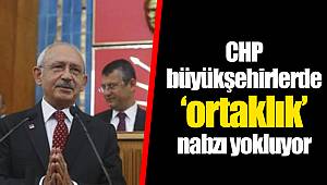 CHP büyükşehirlerde ‘ortaklık’ nabzı yokluyor