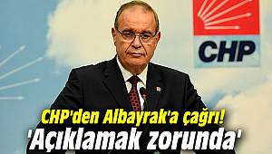CHP'den Albayrak'a çağrı! 'Açıklamak zorunda'
