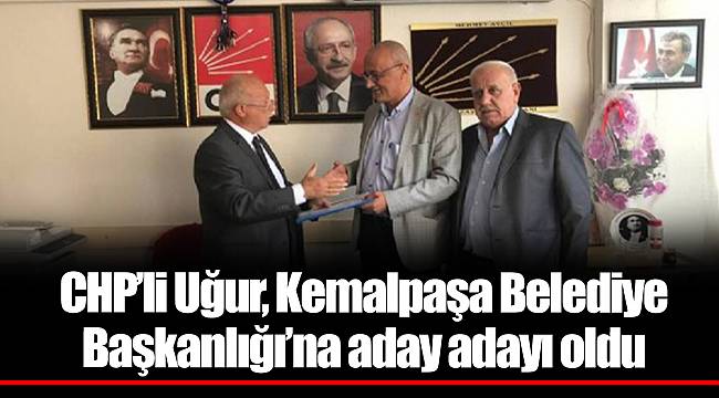 CHP'li Uğur, Kemalpaşa Belediye Başkanlığı'na aday adayı oldu