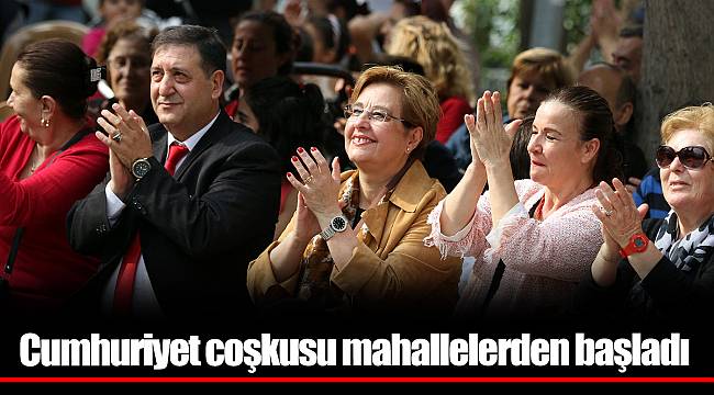 Cumhuriyet coşkusu mahallelerden başladı