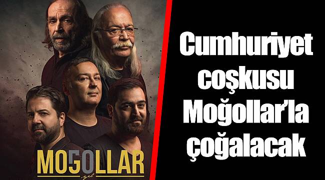 Cumhuriyet coşkusu Moğollar’la çoğalacak