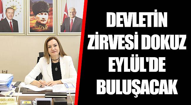DEVLETİN ZİRVESİ DOKUZ EYLÜL'DE BULUŞACAK