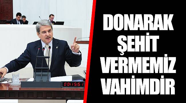 DONARAK ŞEHİT VERMEMİZ VAHİMDİR