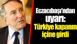 Eczacıbaşı'ndan uyarı: Türkiye kapanın içine girdi