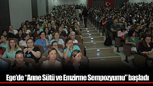 Ege’de “Anne Sütü ve Emzirme Sempozyumu” başladı