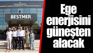 ​​​​​​​Ege enerjisini güneşten alacak