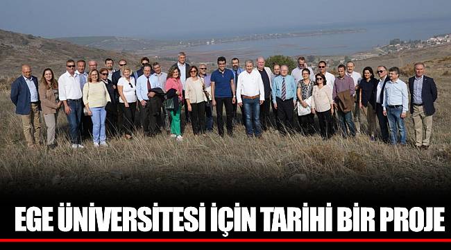 EGE ÜNİVERSİTESİ İÇİN TARİHİ BİR PROJE