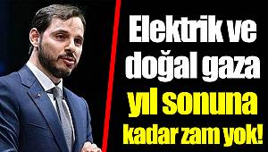 Elektrik ve doğal gaza yıl sonuna kadar zam yok!