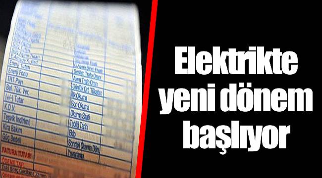 Elektrikte yeni dönem başlıyor