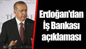 Erdoğan'dan İş Bankası açıklaması