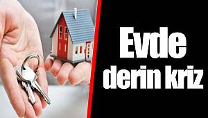 Evde derin kriz