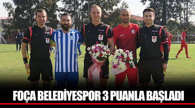 FOÇA BELEDİYESPOR 3 PUANLA BAŞLADI