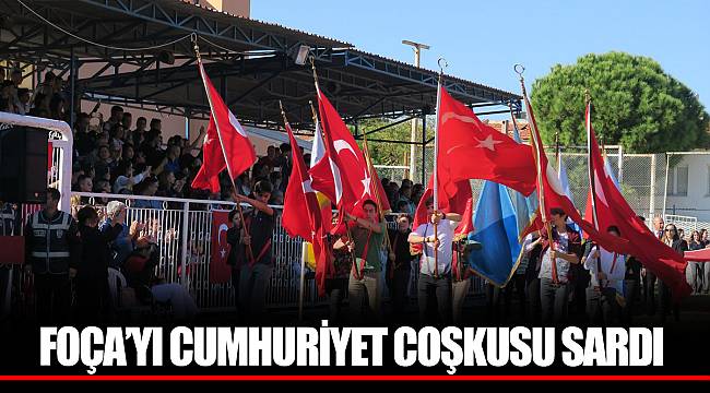FOÇA’YI CUMHURİYET COŞKUSU SARDI