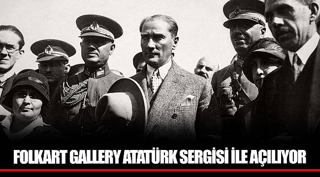FOLKART GALLERY ATATÜRK SERGİSİ İLE AÇILIYOR