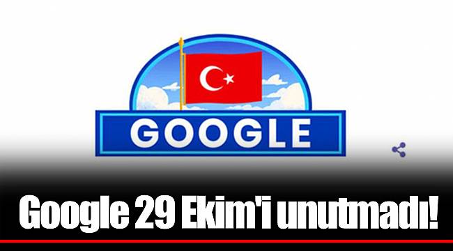 Google 29 Ekim&#039;i unutmadı!