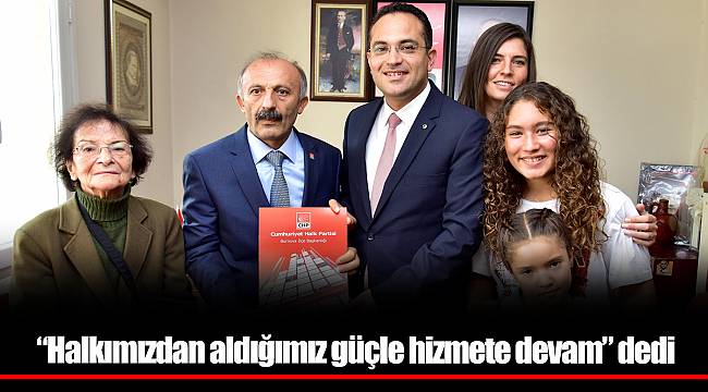 “Halkımızdan aldığımız güçle hizmete devam” dedi