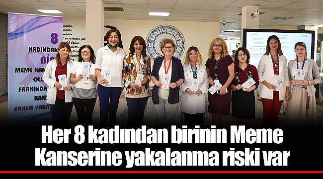 Her 8 kadından birinin Meme Kanserine yakalanma riski var