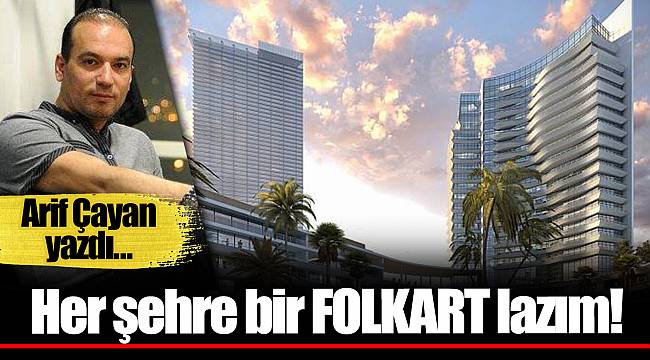 Her şehre bir FOLKART lazım!