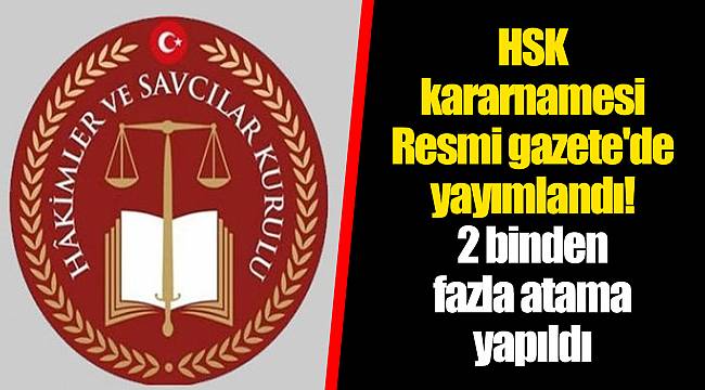 HSK kararnamesi Resmi gazete'de yayımlandı! 2 binden fazla atama yapıldı
