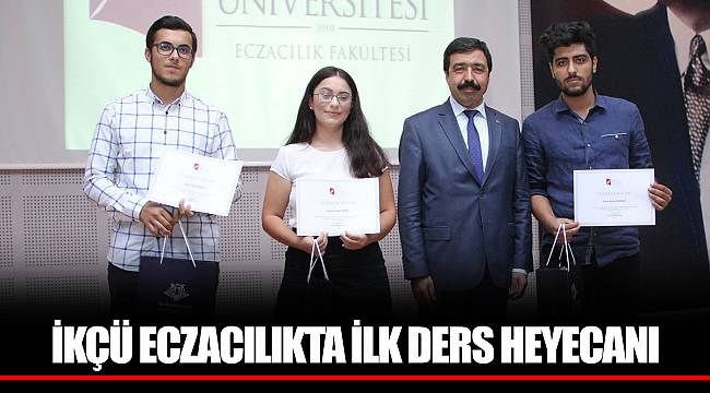 İKÇÜ ECZACILIKTA İLK DERS HEYECANI