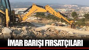 İMAR BARIŞI FIRSATÇILARI