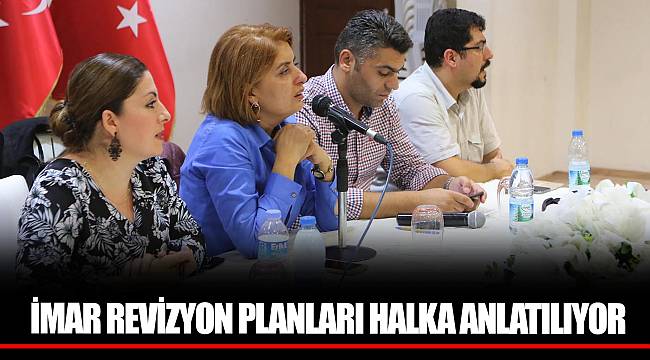 İMAR REVİZYON PLANLARI HALKA ANLATILIYOR
