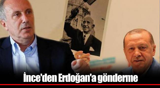 İnce'den Erdoğan'a gönderme: Çerçeveletip makam odalarına assınlar