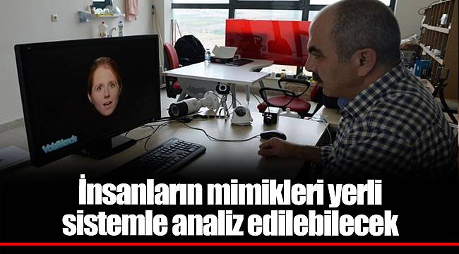 İnsanların mimikleri yerli sistemle analiz edilebilecek