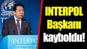 INTERPOL Başkanı kayboldu!
